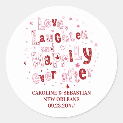 Love Laughter Happily Ever Personalized Wedding Classic Round Sticker