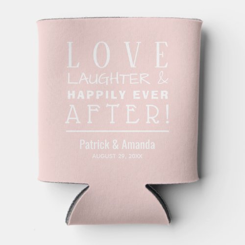 Love Laughter Happy Ever After MISTY ROSE Can Cooler