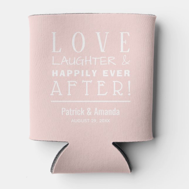 Love Laughter Happy Ever After MISTY ROSE Can Cooler (Front)