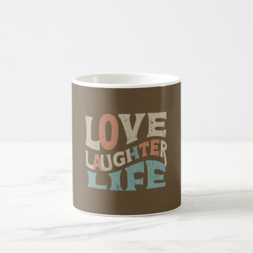 Love Laughter Life Coffee Mug