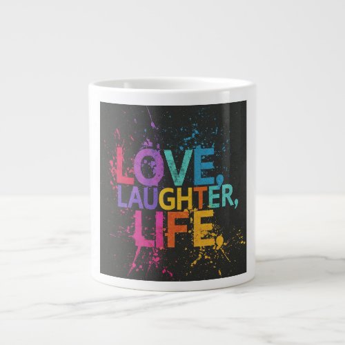 Love Laughter Life _ Colorful Specialty Mug Desi