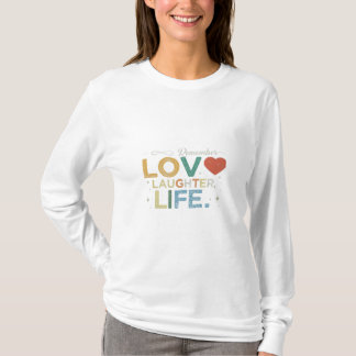 Love, Laughter T-Shirt