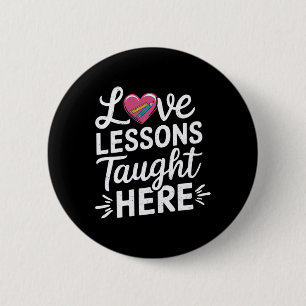 Love Lessons Taught Here Heart Teacher Funny Valen Button