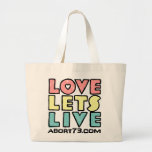 Love Lets Live (alternate) / Abort73.com Large Tote Bag at Zazzle