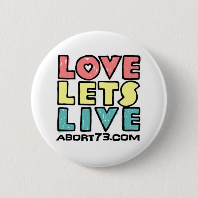 Love Lets Live (Alternate) / Abort73.com Pinback Button (Front)