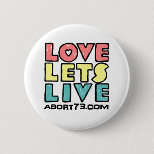 Love Lets Live (Alternate) / Abort73.com Pinback Button