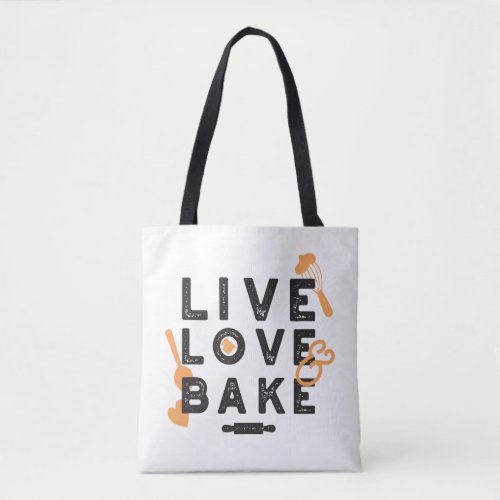 Love Life Bake Bliss Inspirational Baking Quotes Tote Bag