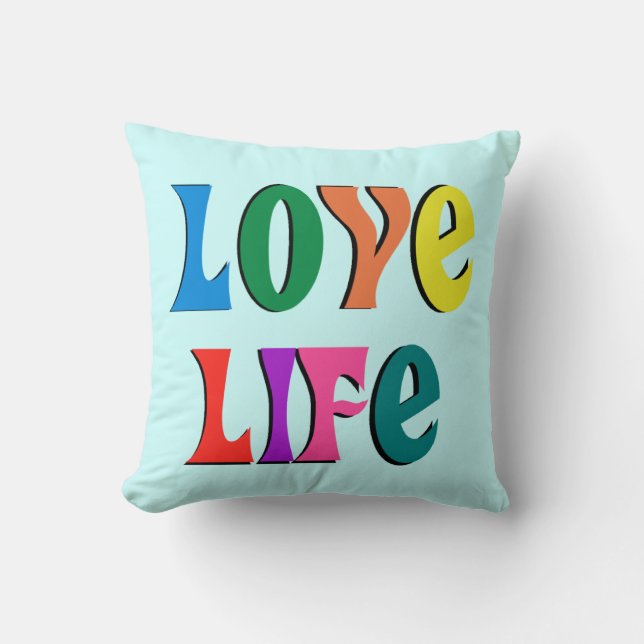 Love Life! custom pillow MADE IN AMERICA! (Front)