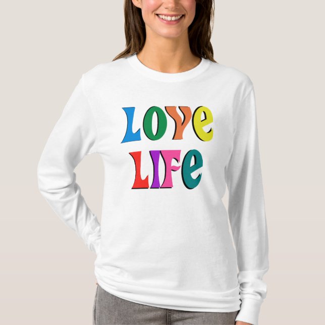 LOVE LIFE! customizable christian message T-Shirt (Front)