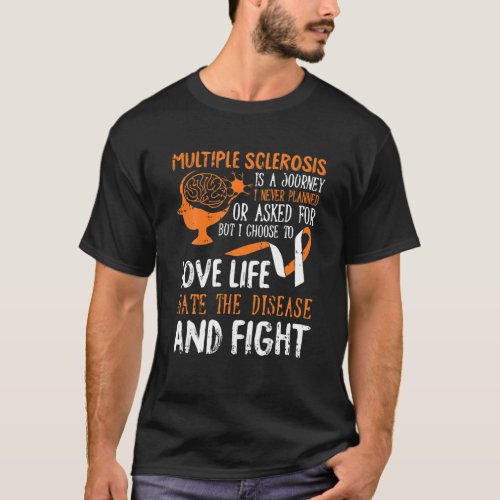 Love Life Multiple Sclerosis Awareness MS Warrior T_Shirt