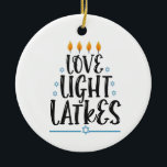 Love Light Latkes Funny Hanukkah Jewish Holiday Ceramic Ornament<br><div class="desc">jewish, latkes, holiday, religion, hanukkah, gift, birthday, ugly, sweater</div>