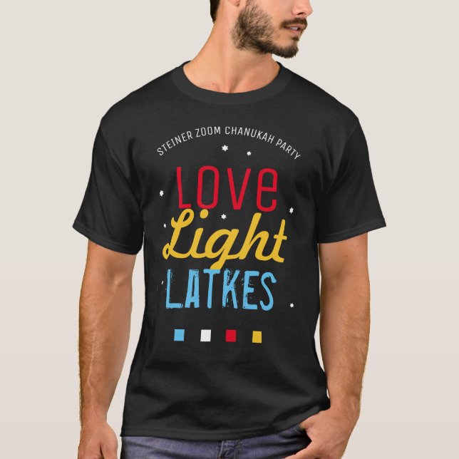 Love Light Latkes Hanukkah Funny Quote BLACK T-Shirt (Front)