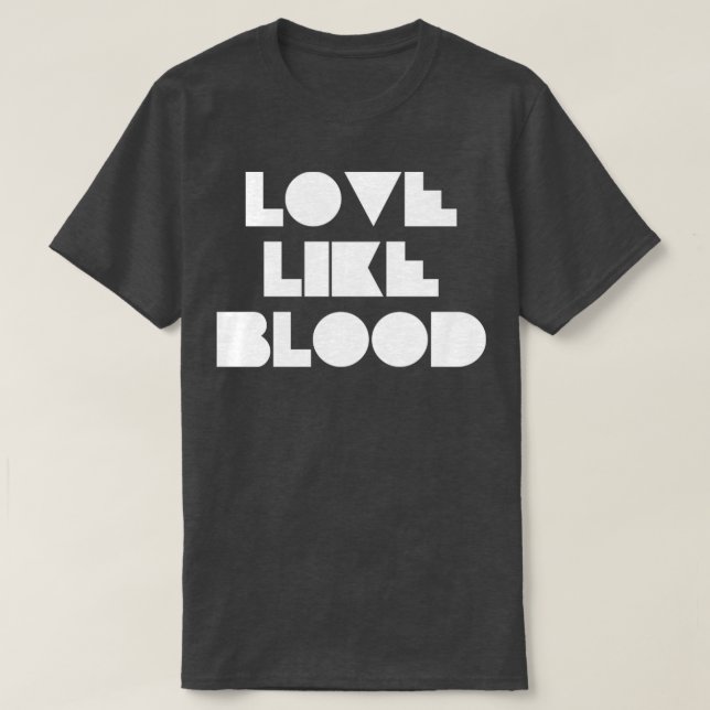 Love Like Bood white T-Shirt (Design Front)
