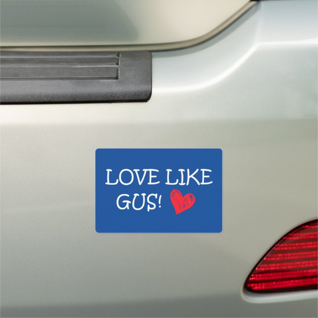 LOVE LIKE GUS! CAR MAGNET (In Situ)