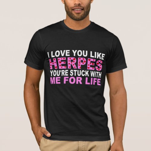 LOVE LIKE HERPES T_Shirt