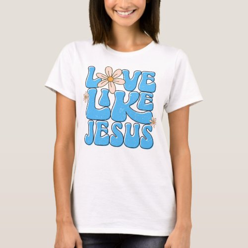 Love Like Jesus Blue Retro Daisy Cute Christian T_Shirt