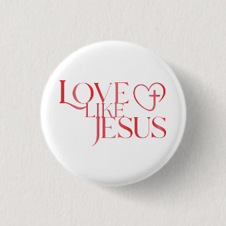 Love Like Jesus Button with Cross inside a Heart