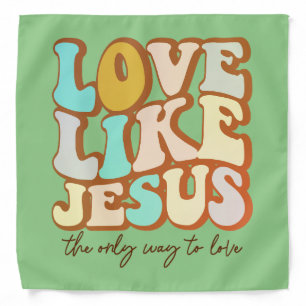 Love Like Jesus Christian Bandana