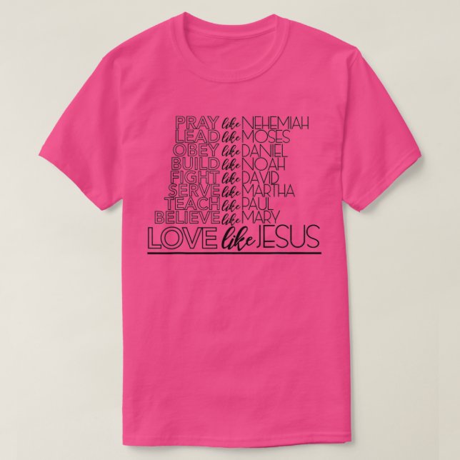 Love Like Jesus Christian Design  T-Shirt (Design Front)