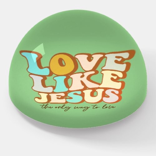 Love Like Jesus Christian Paperweight