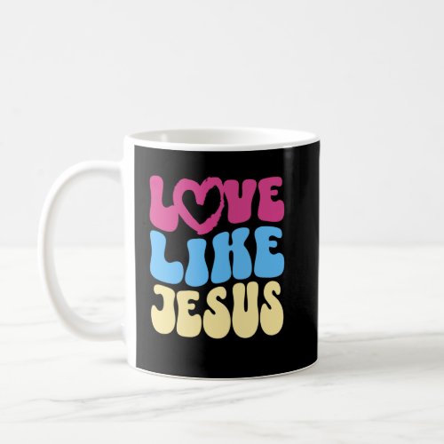 Love Like Jesus Christian Saying Quote Positive Vi Coffee Mug