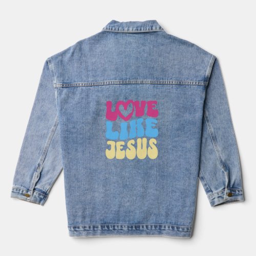 Love Like Jesus Christian Saying Quote Positive Vi Denim Jacket