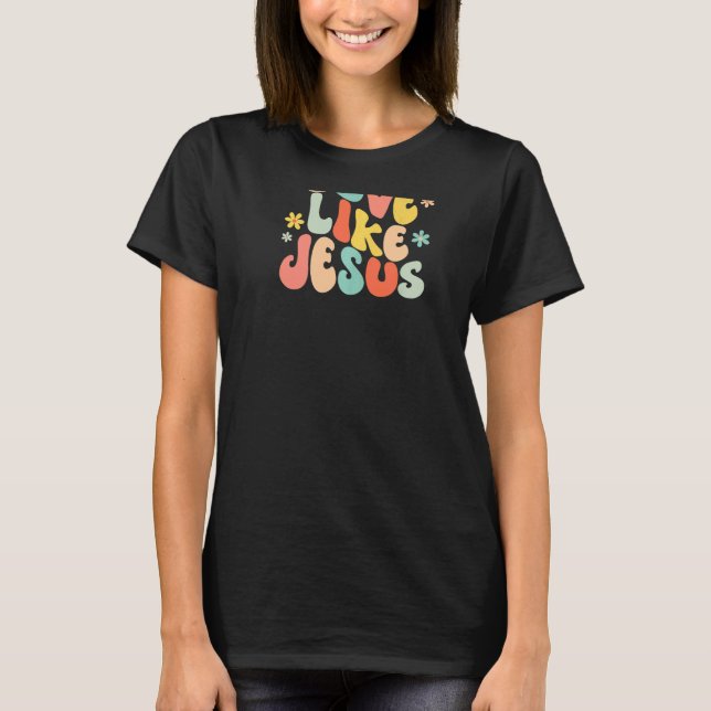 Love Like Jesus Christian Trendy Words on Back   T-Shirt (Front)