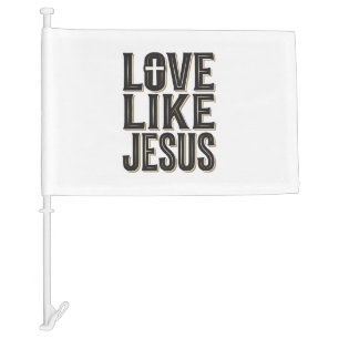 Love Like Jesus Christian Typography Design_1 Car Flag
