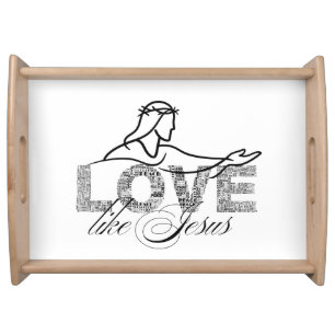 Love Like Jesus Christian Typography Design Serving Tray