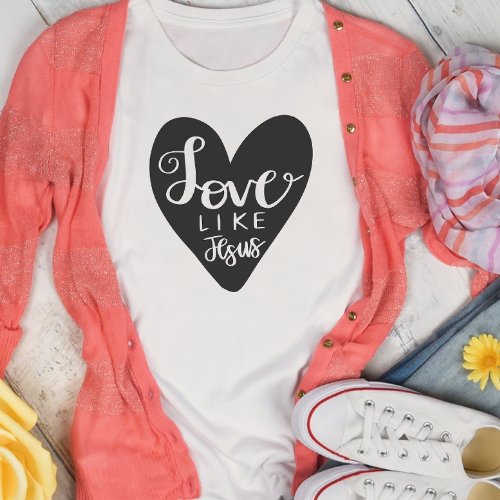 Love Like Jesus Christian Womans T_Shirt