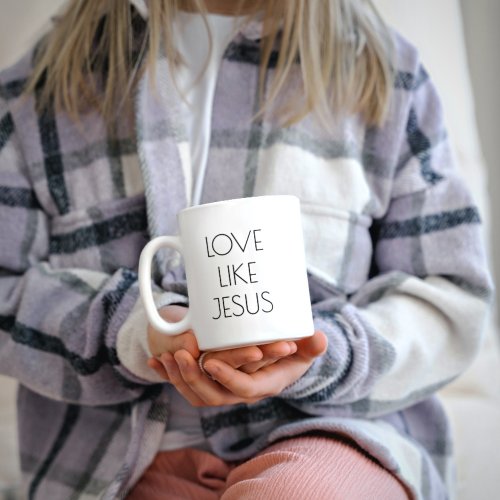 Love Like Jesus  Coffee Mug