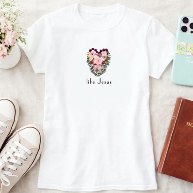 Love Like Jesus Floral Heart Christian T-Shirt (Creator Uploaded)
