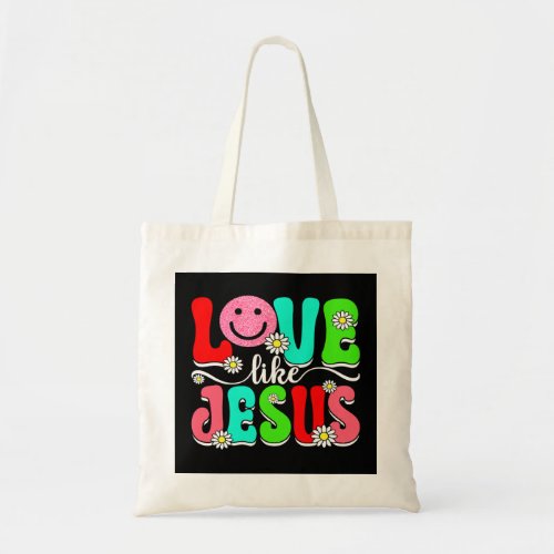 Love Like Jesus Funny Religious God Christian Love Tote Bag