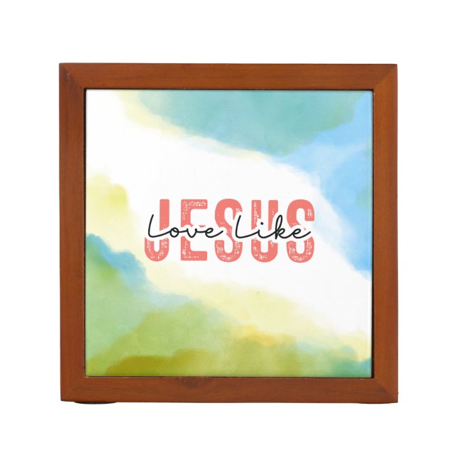 Love Like Jesus Inspirational Christian Quote Desk Organizer (Front)