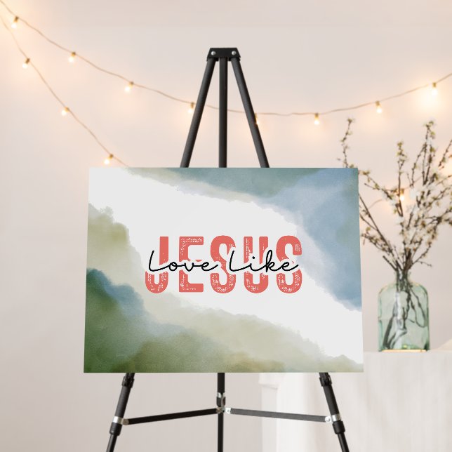 Love Like Jesus Inspirational Christian Quote  Foam Board (In Situ (Stand))
