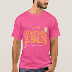 Love Like Jesus Jesus Freak Retro Groovy Jesus Mov T-Shirt