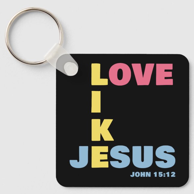 Love Like Jesus – John 15:12 Women's Christian Keychain (Front)