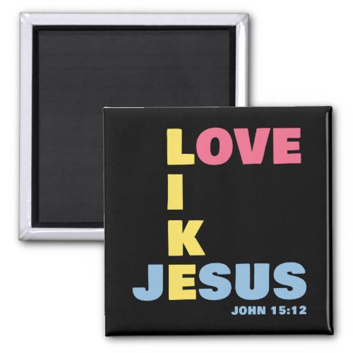 Love Like Jesus  John 1512 Womens Christian Magnet