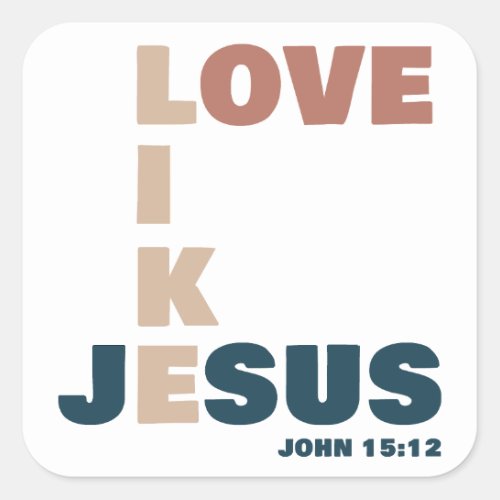 Love Like Jesus  John 1512 Womens Christian Square Sticker