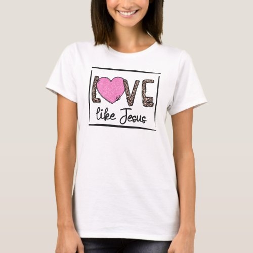 Love Like Jesus Leopard Print Glitter Heart T_Shirt