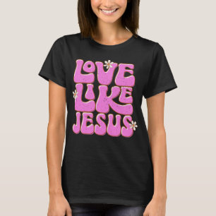 Love Like Jesus, Pink Retro Daisy Cute Christian T-Shirt