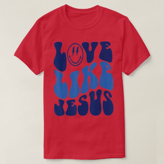 Love Like Jesus Positive Catholic Preppy Retro Chr T-Shirt (Design Front)