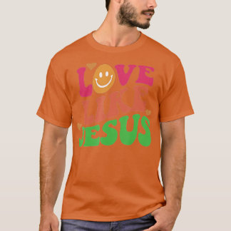 Love Like Jesus Positive Catholic Preppy Retro Chr T-Shirt
