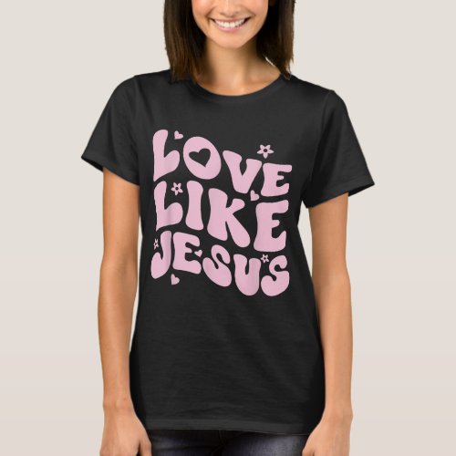 Love Like Jesus Positive Catholic Preppy Retro Chr T_Shirt