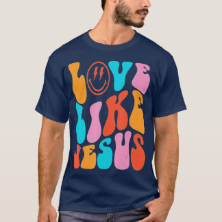 Love Like Jesus Positive Catholic Preppy Retro Chr T-Shirt