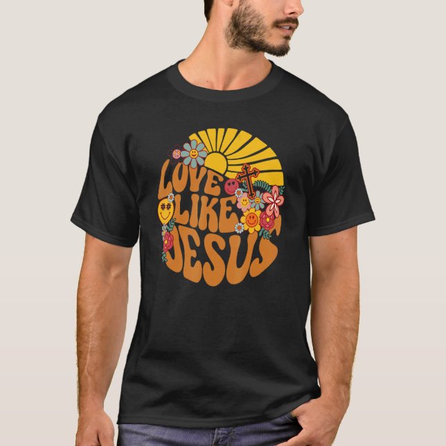 Love Like Jesus Religious God Christian Words On B T-Shirt (Front)