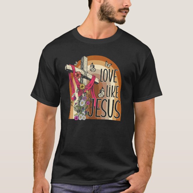 Love Like Jesus Religious God Christian Words On B T-Shirt (Front)