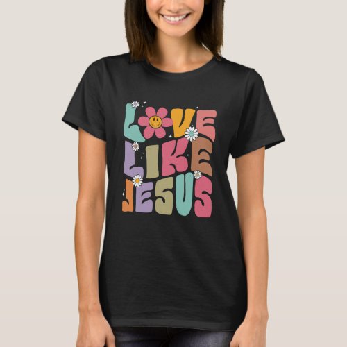 Love Like Jesus Religious God Hoodie With Words On T_Shirt