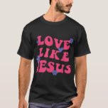 Love Like Jesus Retro- Smiley Face Aesthetic T-Shirt