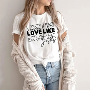Love Like Jesus Shirt, Christian Shirt, Bible Vers T-Shirt